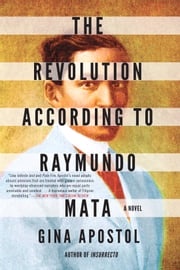 The Revolution According to Raymundo Mata Gina Apostol