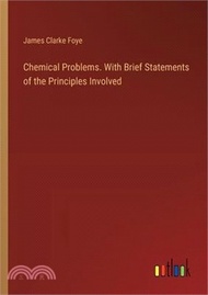 47834.Chemical Problems. With Brief Statements of the Principles Involved