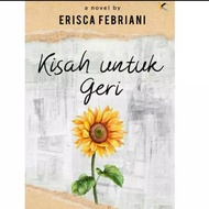 Ready NOVEL KISAH UNTUK GERI PENULIS ERISCA FEBRIANI Murah