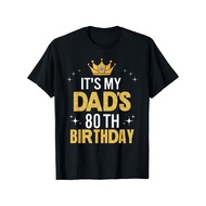 Funny Its My Dads 80th Birthday T-Shirt - Cotton, Casual Fit, Machine Washable - Perfect Gift for Me