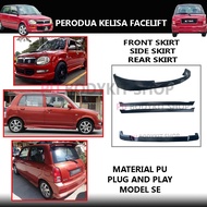 PERODUA KELISA FACELIFT SE FULL SET FRONT SKIRT SIDE SKIRT REAR SKIRT PU BODYKIT