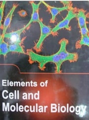 Elements Of Cell And Molecular Biology G. Jahir Hussain
