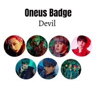 [READYSTOCK] Kpop ONEUS Hd Round Badge (58mm) Normal Dutch Button Pin devil album no lived raise us 