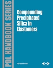 Compounding Precipitated Silica in Elastomers Norman Hewitt