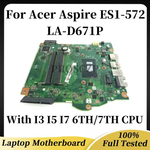 For Acer Aspire ES1-572 Laptop motherboard LA-D671P with With I3 I5 I7 6TH/7TH CPU 100% Tested Fully