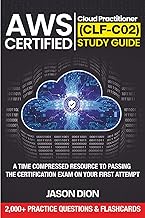 AWS Certified Cloud Practitioner (CLF-C02) Study Guide: A Time Compressed Resource to Passing the Ce