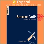 Securing Voip - Keeping Your Voip Network Safe by Regis J Jr (Bud) Bates (US edition, paperback)
