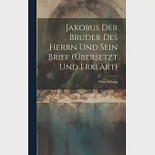 Jakobus Der Bruder Des Herrn Und Sein Brief (übersetzt Und Erklärt)