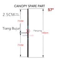57 Inches Tiang Bujur Panjang Canopy Spare Part