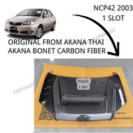 ORIGINAL AKANA BONNET TOYOTA VIOS NCP42 2003-2006 ( CARBON FIBER KELVAR)