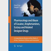 Pharmacology and Abuse of Cocaine, Amphetamines, Ecstasy and Related Designer Drugs: A Comprehensive Review on Their Mode of Act