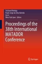 Proceedings of the 38th International MATADOR Conference Srichand Hinduja