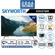 [NEW 4K UHD][FREE DELIVERY WITHIN K.L] SKYWORTH 65SUE7600 65'' 4K UHD LED GOOGLE TV  [FREE HDMI CABLE &amp; TV BRACKET]