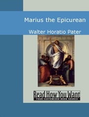 Marius The Epicurean Pater,Walter Horatio