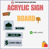 ACRYLIC SIGN BOARD - SURAU/ ACRYLIC SIGN BOARD - KIBLAT/ ACRYLIC SIGN BOARD - $ CASH ONLY/ ACRYLIC S