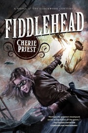 Fiddlehead Cherie Priest