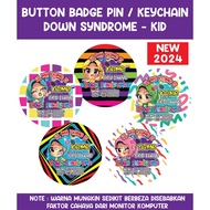 BUTTON BADGE SAFETY PIN - DOWN SYNDROME NAME KID (GIRL)