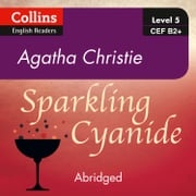 Sparkling Cyanide: B2+ (Collins Agatha Christie ELT Readers) Agatha Christie