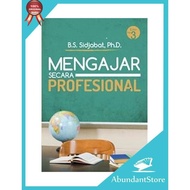 Terlaris Buku Mengajar Secara Profesional - B.S. Sidjabat, Ph.D.