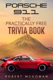 Porsche 911: The Practically Free Trivia Book Robert McGowan