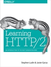 Learning HTTP/2 Stephen Ludin
