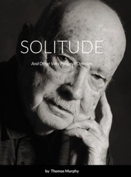 Solitude : And Other Very Personal Opinions by Thomas Murphy (hardcover)