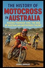 The History of Motocross in Australia: Racing Through Time: The Rise of Australian Motocross Talent