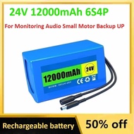 24V 12000mAh 6S4P Rechargeable Batteries for Monitoring Audio Small Motor Backup UP Lithium Battery