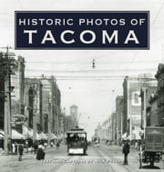 Historic Photos of Tacoma Nick Peters