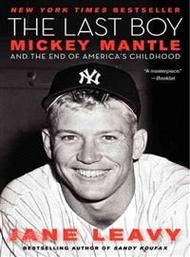 The Last Boy ─ Mickey Mantle and the End of America's Childhood