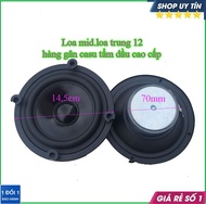 loa trung loa mid 14 loa chung kín 14loa trung 12 HE từ đơn 70[đường kính ngoài 14.5 cm]-loa trung 1