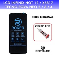 ORIGINAL ROKER LCD INFINIX HOT 12 / X6817 / HOT 12 PLAY / X6816 / TECNO POVA NEO 2 / POVA NEO 3 / PO