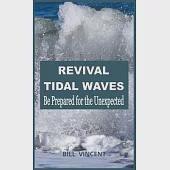 Revival Tidal Waves: Be Prepared for the Unexpected