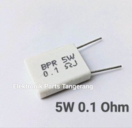 RESISTOR BPR 5 WATT 0.1 OHM RESISTOR BPR 5W 0.1 OHM RESISTOR BPR 0.1OHM 5WATT RESISTOR 5WATT 0.1 BPR