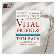 Vital Friends: The People You Can’t Afford to Live Without by Tom Rath