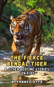 The Fierce Bengal Tiger Mohammed Ayya