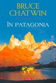 În Patagonia Chatwin Bruce