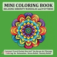 8233.Mini Coloring Book Relaxing Serenity Mandalas and Patterns: Compact Travel Pocket Size 6x6″ On-the-go Art Therapy Coloring for Relaxation, Stres