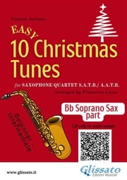 Bb Soprano Saxophone part of "10 Easy Christmas Tunes" for Sax Quartet Christmas Carols