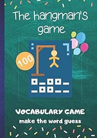 The hangman's game vocabulary game: make the word guess: Ideal gift for children - vocabulary and le