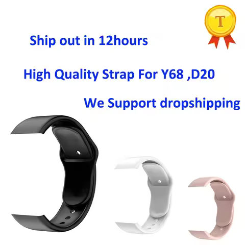 Best selling high quality Silicone TPU watch Strap for D20 Y68 Smart Watch smartwatch wristwatch rep
