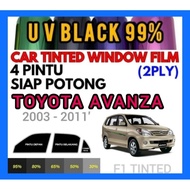 Tinted Toyota Avanza (03'-11') [4 Pintu Siap Potong] UV 99% 2PLY Black (30% 50% 65% 80% 95%) Window 