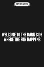 Composition Notebook: Geek Humor - Welcome to the Dark Side - Funny Slogan Statement Internet Joke W
