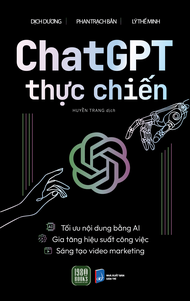 Sách - Chat GPT Thực Chiến - Sử Dụng AI Hiệu Quả Trong Sáng Tạo Nội Dung Marketing