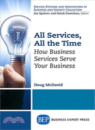 All Services All the Time ─ How Business Services Inevitably Serve the Business