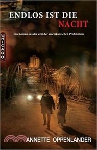Endlos ist die Nacht: Ein Roman aus der Zeit der amerikanischen Prohibition