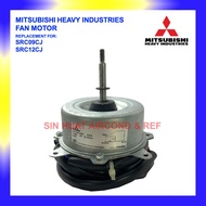 Mitsubishi Heavy Industries Outdoor Fan Motor SRC09CJ / SRC12CJ Replacement Motor Outdoor Unit