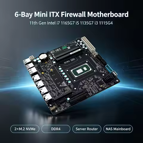 6-Bay Mini ITX Firewall Motherboard 11th Gen Intel I7 1165G7 I5 1135G7 I3 1115G4 2×M.2 NVMe DDR4 Ser