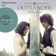 Outlander - Ferne Ufer (Ungekürzte Lesung) Diana Gabaldon