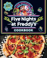 The Official Five Nights at Freddy's Cookbook: An AFK Book Scott Cawthon